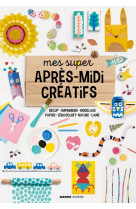 Mes super après-midi créatifs