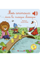 Mes animaux dans la musique classique - livre sonore avec 6 puces sonores - dès 1 an