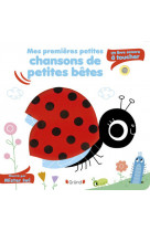 Mes premières petites chansons de petites bêtes - sonore à toucher