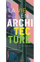 La vie en architecture