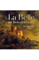 La belle au bois dormant au musée