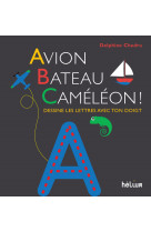 Avion, bateau, caméléon !