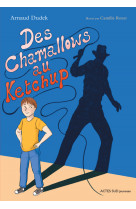 Des chamallows au ketchup