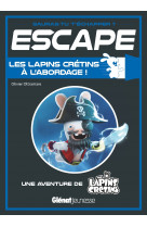 Escape ! les lapins crétins à l'abordage