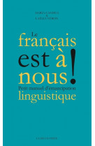 Le français est à nous ! - petit manuel d'émancipation linguistique