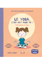 Le yoga, c'est fait pour toi !