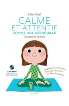 Calme et attentif comme une grenouille - ton cahier d'activités (+cd)