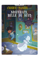 Croque-manoir - tome 2 nosferati, belle de nuit