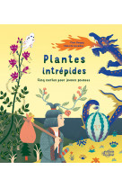 Plantes intrépides