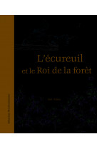 Ecureuil et le roi de la foret (l')