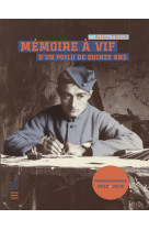 Mémoire à vif d'un poilu de quinze ans - réédition