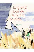 Le grand jour de la petite baleine