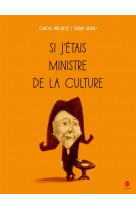 Si j'etais ministre de la culture