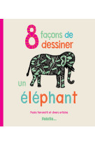 8 faàons de dessiner un éléphant