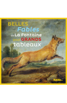 Belles fables de la fontaire pour grands tableaux