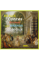 Beaux contes de grimm pour grands tableaux