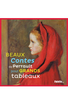 Beaux contes de perrault pour grands tableaux