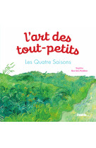 L'art des tout-petits. les quatre saisons