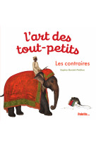 L'art des tout-petits - les contraires