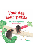 L'art des tout-petits, fruits et légumes