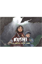 Kushi, tome 3. le château sous la terre