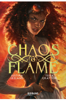 Chaos & flame, t1 : chaos & flame