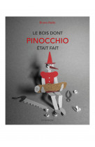 Le bois dont pinocchio était fait