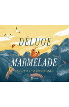 Déluge et marmelade