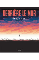 Derrière le mur