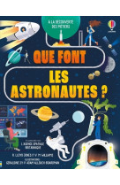 Que font les astronautes ? - a la découverte des métiers - dès 9 ans