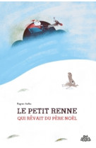 Le petit renne qui rêvait du père noël