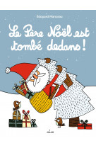 Le père noël est tombé dedans !