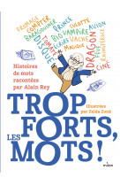 Trop forts, les mots !