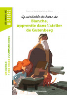 La véritable histoire de blanche, apprentie dans l'atelier de gutenberg