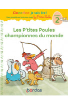 Cocorico je sais lire ! 1res lectures - les p'tites poules championnes du monde niveau 2