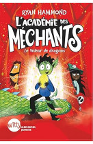 L'académie des méchants - tome 2 - le voleur de dragons