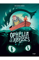 Ophélia et les abysses - tome 1