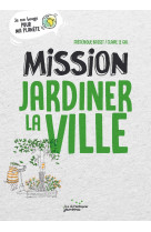 Mission jardiner la ville