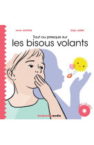 Tout ou presque sur les bisous volants