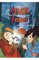 Magic faïnn - aventures à new york