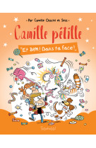 Camille pétille - tome 2 et bim ! dans ta face !