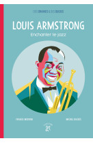 Louis armstrong, enchanter le jazz