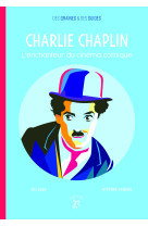 Charlie chaplin, l'enchanteur du cinéma comique