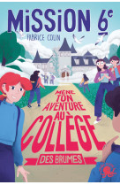 Mission sixième - mène ton aventure au collège des brumes - tome 2