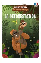 Willy wild - la déforestation