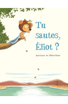 Tu sautes, eliot ?