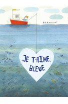 Je t'aime, bleue