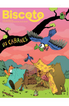 Biscoto n°94 – les cabanes