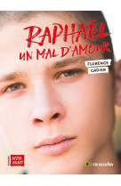 Raphaël, un mal d'amour