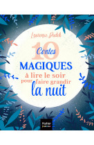 10 contes magiques à lire le soir pour faire grandir la nuit